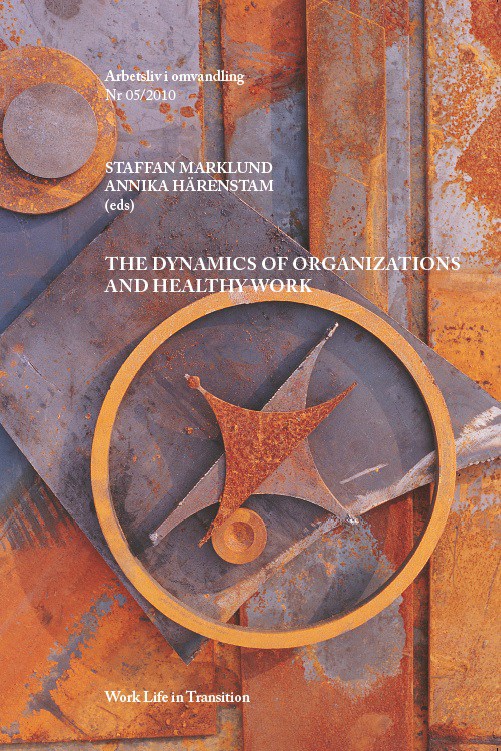 The Dynamics of Organization and Healthy; Staffan Marklund, Annika Härenstam; 2010