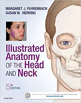 Illustrated Anatomy of the Head and Neck; Margaret J. Fehrenbach; 2016