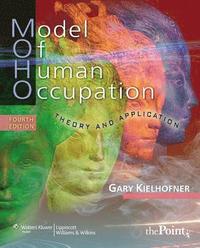 Model of Human Occupation; Gary Kielhofner; 2007