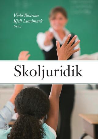 Skoljuridik; Viola Boström, Kjell Lundmark (red.); 2009