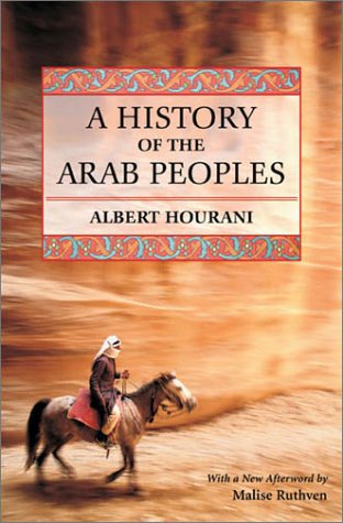 A History of the Arab Peoples; Albert Hourani; 2003