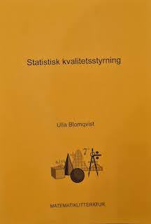 Statistisk kvalitetsstyrning; Ulla Blomqvist; 2006