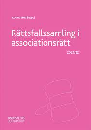 Rättsfallssamling i associationsrätt : 2021/22; Clara Ehn; 2021