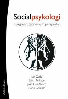 Socialpsykologi : bakgrund, teorier och perspektiv; Jan Carle, Björn Nilsson, José Luis Alvaro, Alicia Garrido; 2006