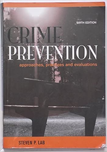 Crime Prevention: Approaches, Practices and Evaluations; Steven P. Lab; 2007