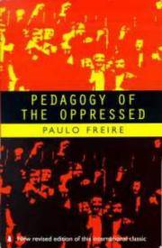 Pedagogy of the Oppressed; Paulo Freire; 1996