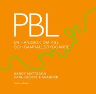 PBL : en handbok om PBL o samhällsbyggande; Carl-Gustaf Hagander, Nancy Mattsson; 2020