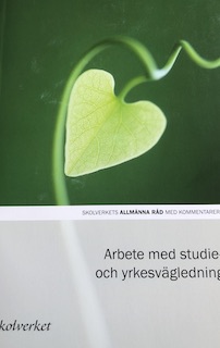 Arbete med studie- och yrkesvägledning; Skolverkets Allmänna Råd, ; 2013