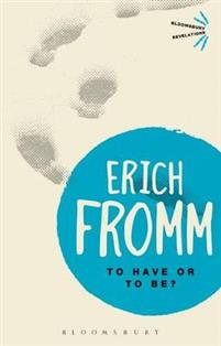 To Have or To Be?; Erich Fromm; 2013