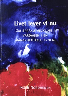 LIVET LEVER VI NU; Inger Nordheden; 2000