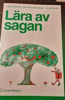 Lära av sagan; Ingrid Pramling Samuelsson, Maj Asplund Carlsson, Anna Klerfelt; 1993