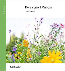 Flera språk i förskolan : teori och praktik; Polly Björk-Willén, Tünde Puskás, Anna Bylund; 2013
