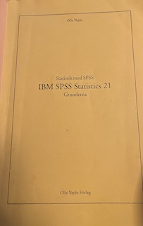 Statistik med SPSS : IBM SPSS Statistics 21 - grunderna; Olle Vejde; 2013