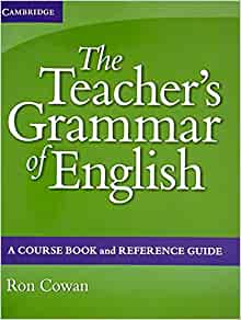 The Teacher's Grammar of English with Answers; Cowan Ron; 2008