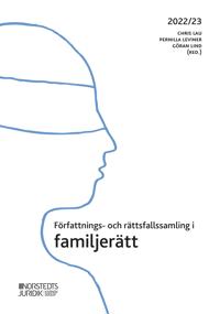 Författnings- och rättsfallssamling i familjerätt : 2022/23; Chris Lau, Pernilla Leviner, Göran Lind; 2022