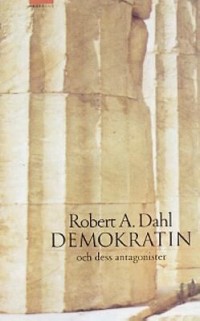 Demokratin och dess antagonister; Robert A. Dahl; 1999