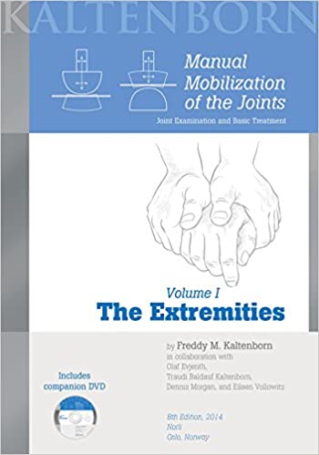 Manual mobilization of the joints : joint examination and basic treatment Vol. I The extremities; Freddy M. Kaltenborn; 2015