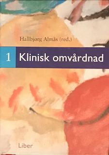 Klinisk omvårdnad 1; Dag-Gunnar Almås/Stubberud (red.), Hallbjørg Almås, Randi Grønseth; 2002